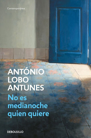 NO ES MEDIANOCHE QUIEN QUIERE.. | António Lobo Antunes
