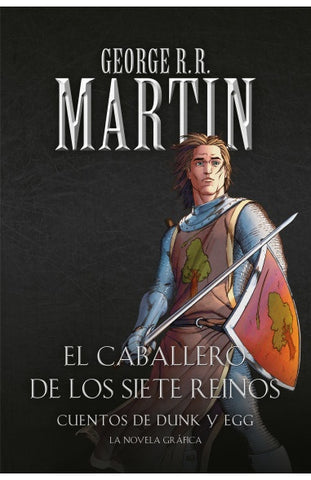CUENTOS DE DUNK Y EGG: EL CABALLERO DE LOS SIETE REINOS. | GEORGE R.R