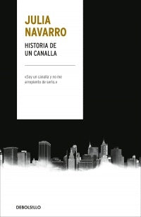 HISTORIA DE UNA CANALLA.. | Julia Navarro