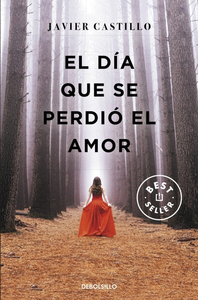 EL DIA QUE SE PERDIO EL AMOR * | Javier Castillo