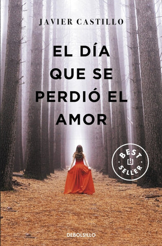 EL DIA QUE SE PERDIO EL AMOR * | Javier Castillo