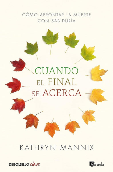 CUANDO EL FINAL SE ACERCA* | Kathryn Mannix