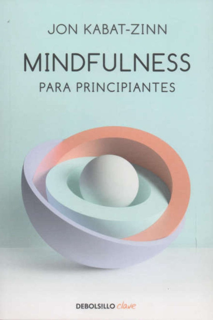 MINDFULNESS PARA PRINCIPIANTES  | Jon Kabat-Zinn