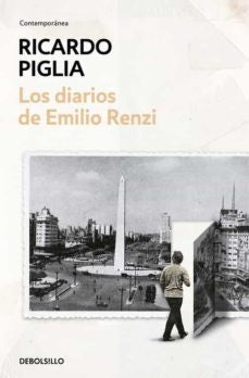 LOS DIARIOS DE EMILIO RIENZI .. | Ricardo Piglia