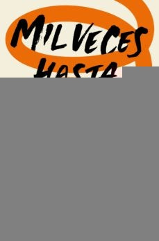 MIL VECES HASTA SIEMPRE  | John Green