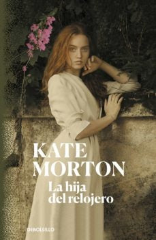 LA HIJA DEL RELOJERO.. | Kate Morton