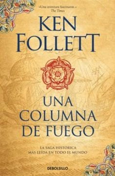 UNA COLUMNA DE FUEGO (SAGA LOS PILARES DE LA TIERRA 3).. | Ken Follett