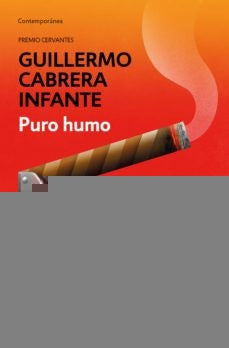 PURO HUMO.. | Guillermo Cabrera-Infante