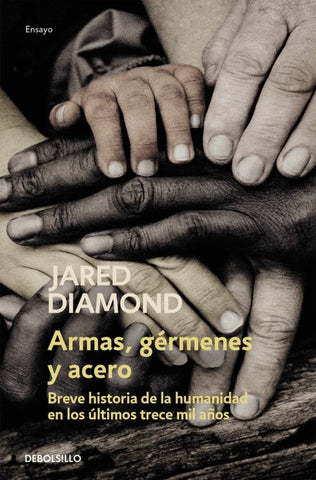 ARMAS, GERMENES Y ACERO.. | Jared Diamond