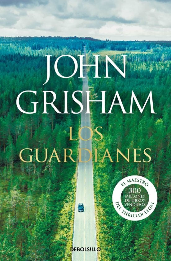 LOS GUARDIANES*.. | John Grisham