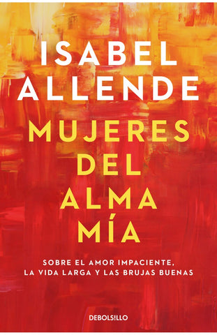 MUJERES DEL ALMA MÍA* | Isabel Allende