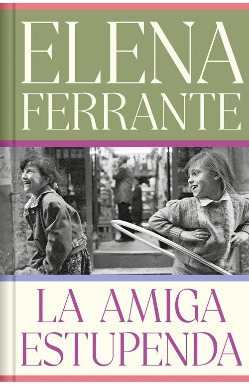 LA AMIGA ESTUPENDA (EDICIÓN LIMITADA CON CANTOS PINTADOS) (DOS AMIGAS 1).. | Elena Ferrante