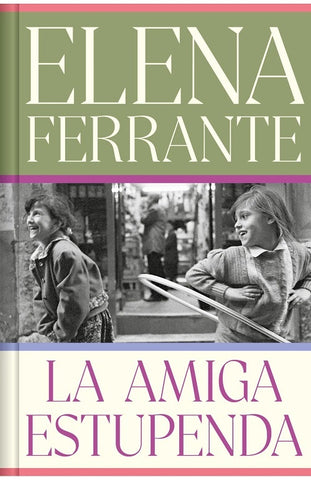 LA AMIGA ESTUPENDA (EDICIÓN LIMITADA CON CANTOS PINTADOS) (DOS AMIGAS 1).. | Elena Ferrante
