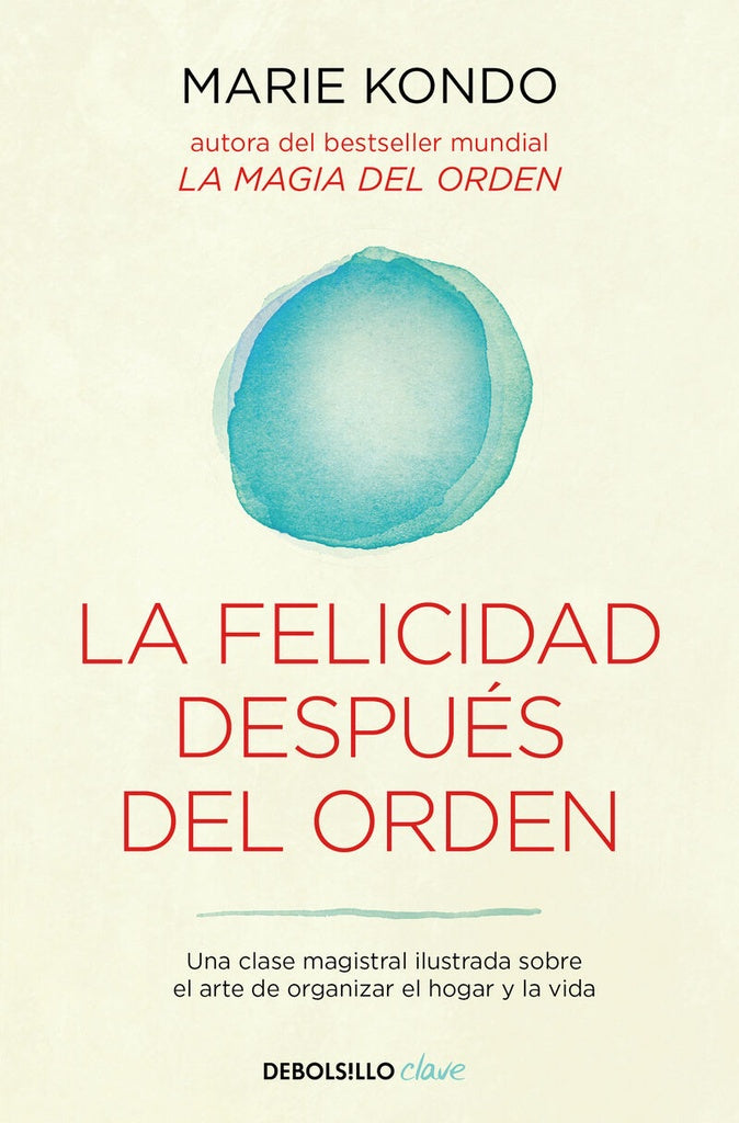 LA FELICIDAD DESPUES DEL ORDEN.. | Marie  Kondo