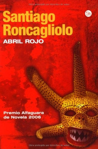 ABRIL ROJO | Santiago Roncagliolo