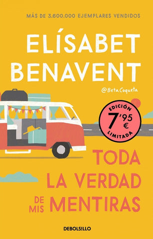 TODA LA VERDAD DE MIS MENTIRAS* | ELISABETH  BENAVENT