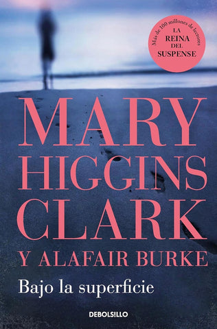 BAJO LA SUPERFICIE.. | Mary Higgins Clark