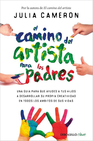 EL CAMINO DEL ARTISTA PARA PADRES.. | Julia Cameron