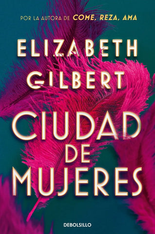 CIUDAD DE MUJERES.. | ELIZABETH GILBERT