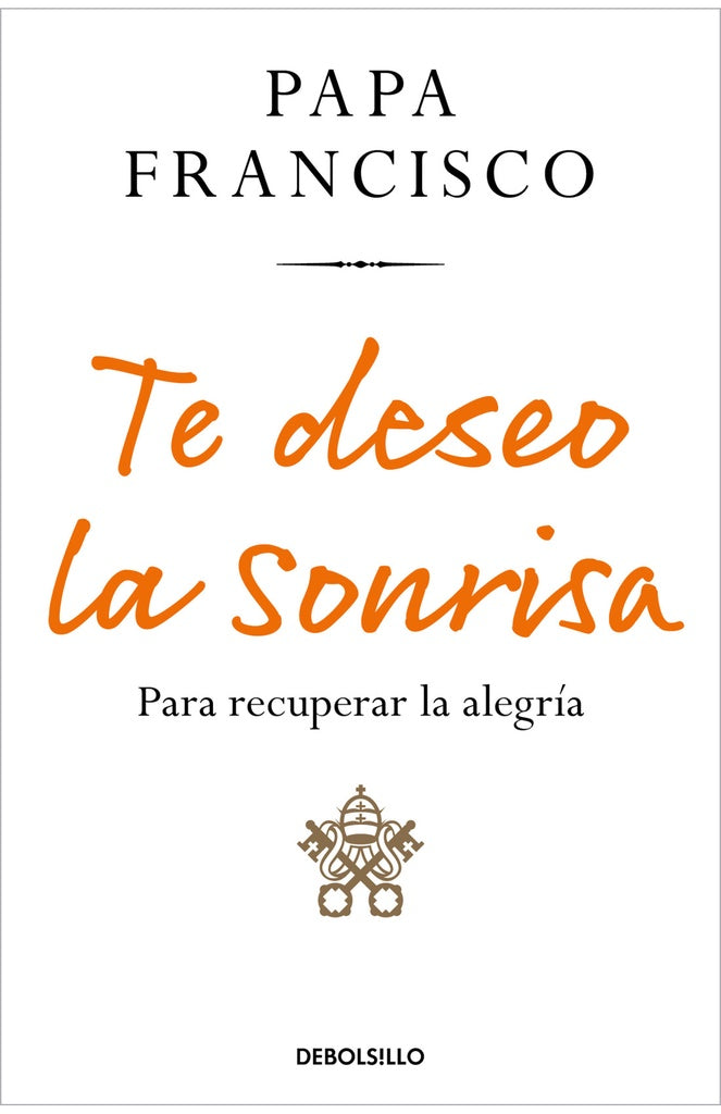 TE DESEO LA SONRISA.. | Francisco M. Bergoglio