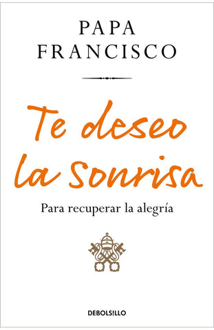 TE DESEO LA SONRISA.. | Francisco M. Bergoglio