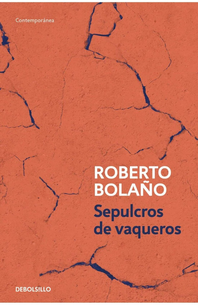 SEPULCROS DE VAQUEROS.. | Roberto Bolaño