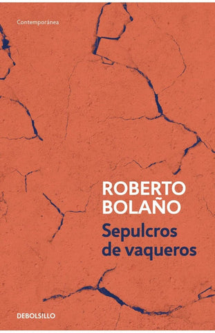 SEPULCROS DE VAQUEROS.. | Roberto Bolaño