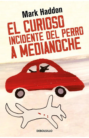 EL CURIOSO INCIDENTE DEL PERRO A MEDIANOCHE.. | Mark Haddon