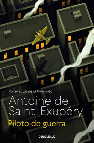 PILOTO DE GUERRA.. | Antoine de Saint-Exupéry