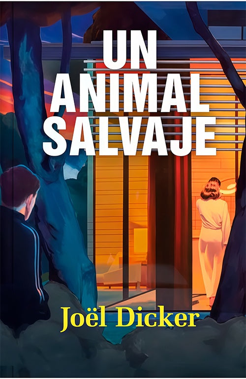 UN ANIMAL SALVAJE EDICION LIMITADA | Joel Dicker