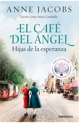 EL CAFE DEL ANGEL. HIJAS DE LA ESPERANZA.. | ANNE JACOBS