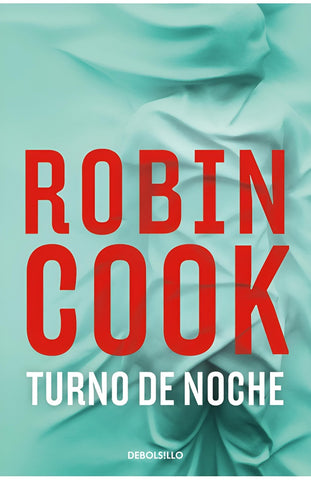 TURNO DE NOCHE (JACK STAPLETON Y LAURIE MONTGOMERY 13).. | Robin Cook