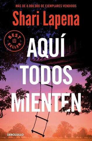 AQUÍ TODOS MIENTEN.. | Shari  Lapena