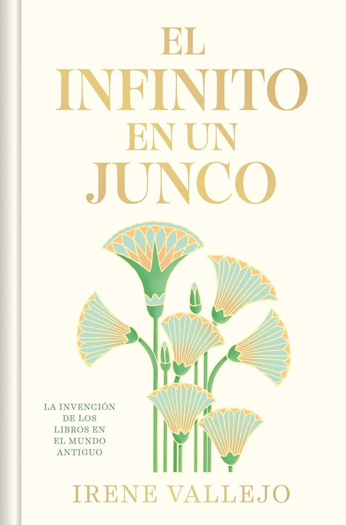 EL INFINITO EN UN JUNCO (EDICIÓN LIMITADA FIRMADA).. | IRENE VALLEJO