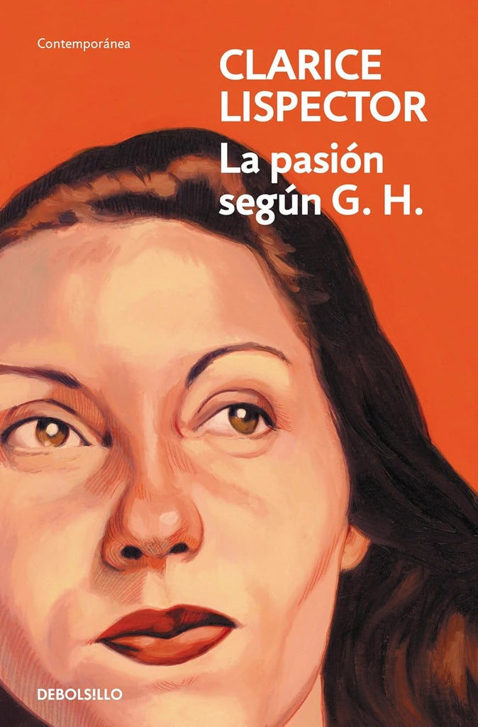 LA PASIÓN SEGÚN G. H.. | Clarice Lispector