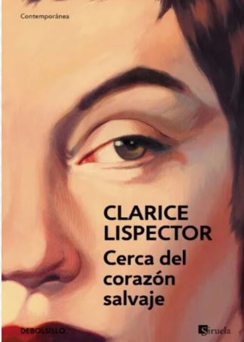 CERCA DEL CORAZÓN SALVAJE.. | Clarice Lispector