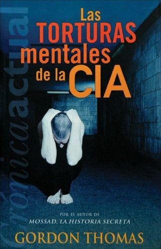 Las torturas mentales de la Cia
