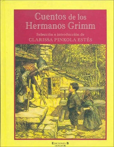 CUENTOS HERMANOS GRIMM: RELATOS DE HOY Y SIEMPRE.. | CLARIS PINKOLA ESTES