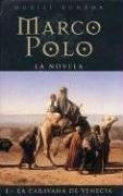 MARCO POLO LA CARAVANA DE VENECIA.. | Muriel Romana