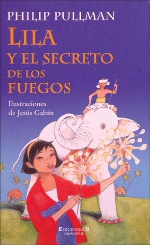 LILA Y EL SECRETO DE LOS FUEGOS.. | Philip Pullman