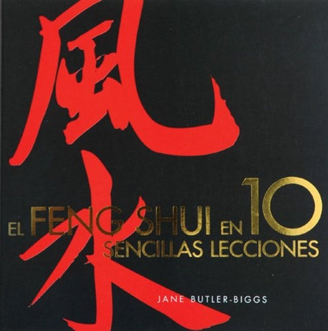 EL FENG SHUI EN 10 SENCILLAS LECCIONES.. | Jane Butler-Biggs