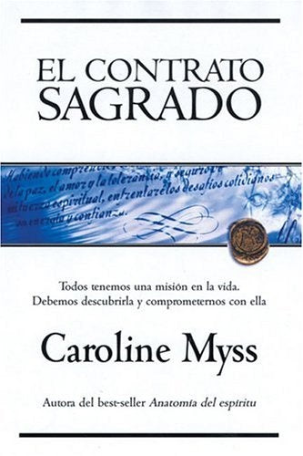 EL CONTRATO SAGRADO. | Caroline M. Myss