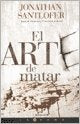 EL ARTE DE MATAR * | jonathan  santlofer