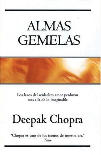Almas gemelas: Los lazos del verdadero amor perduran (Spanish Edition) | Deepak Chopra