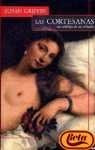 CORTESANAS, LAS - UN CATALOGO DE SUS VIRTUDES | SUSAN GRIFFIN