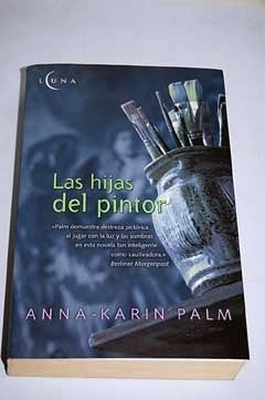 LAS HIJAS DEL PINTOR.. | ANNA KARIN  PALM