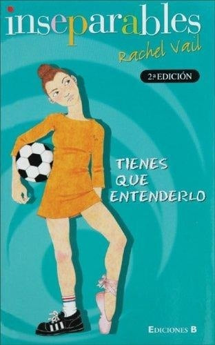 INSEPARABLES. TIENES QUE ENTENDERLO | Rachel Vail