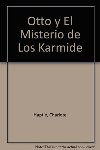 OTTO Y EL MISTERIO DE LOS KARMIDE.. | Charlote Haptie