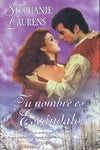 TU NOMBRE ES ESCANDALO | STEPHANIE LAURENS
