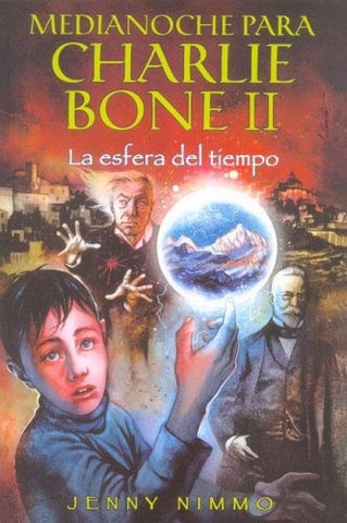 MEDIANOCHE PARA  CHARLIE BONE II LA ESFERA DEL TIEMPO.. | Jenny Nimmo